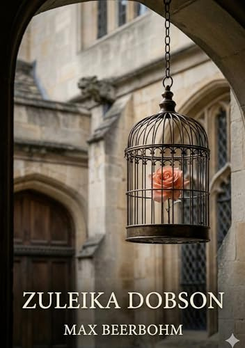 Zuleika Dobson: by Max Beerbohm