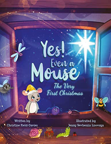 Yes, Even A Mouse: The Very First Christmas