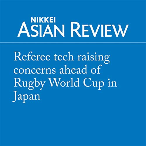 Referee tech raising concerns ahead of Rugby World Cup in Japan