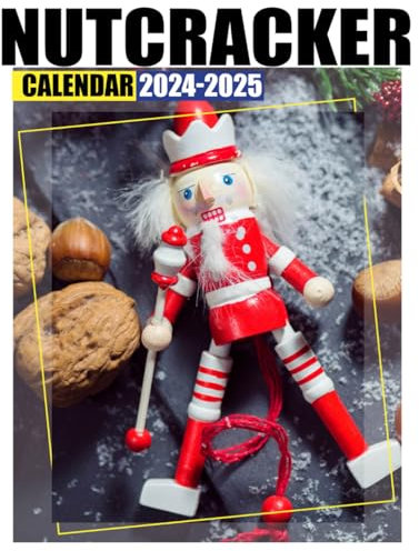 Nutcracker Calendar 2024 - 2025: Monthly Planner with 24 Months Starts in Jan 2024 until December 2025, Beautiful Photography Gift for Christmas, Secret Santa