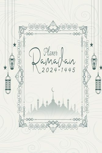 Ramadan Planer 2024: Islamischer Planer,verse Aus Dem Koran, to Do List, Ziele, Koran-Tracker, Ramadan Kalender und Planer