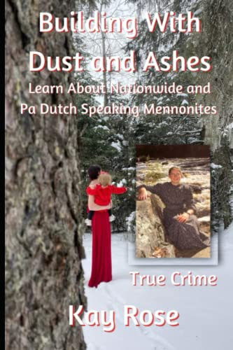 Building with Dust and Ashes: Learn about Nationwide and PA Dutch speaking Mennonites