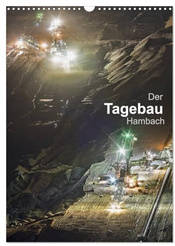 Der Tagebau Hambach (Wandkalender 2026 DIN A3 hoch), CALVENDO Monatskalender: Der Tagebau im Westen von NRW - Aussichtspunkt Elsdorf (CALVENDO Natur)