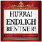 Aufkleber Hurra! Endlich Rentner Sticker 10 x 10 cm Rente Feier