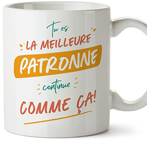Mugffins Tasses pour PATRONNE - En Français - Cadeau original pour PATRONNE femme - Tu es le meilleur continue comme ça! - 11 oz / 330 ml