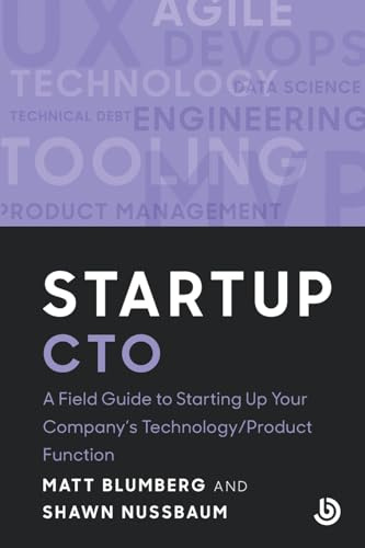 Startup CTO: A Field Guide to Scaling Up Your Company's Technology/Product Function (Bolster Startup)