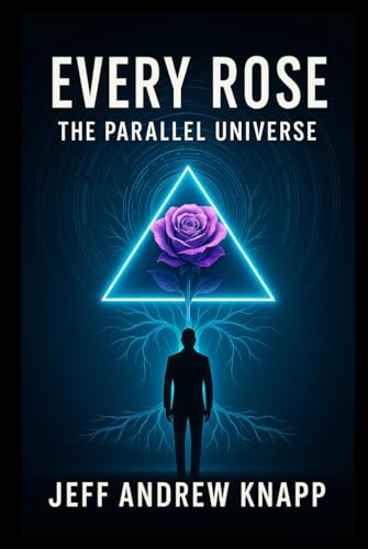 Every Rose The Parallel Universe