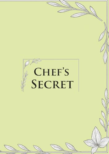 Chef's Secret Journal: My personal recipe notebook, blank cookbook to write your favorite recipes