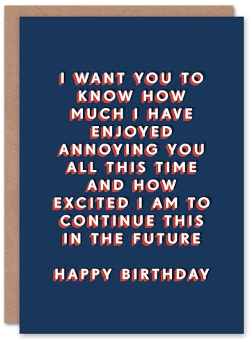 Artery8 Enjoy Annoying You Excited To Continue Funny For Him Birthday Card