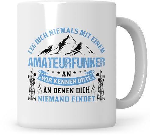 Sweetify Amateurfunk Tasse - Leg dich niemals mit einem Funker an wir kennen Orte an denen dich niemand findet - Funkgerät Amateurfunker Geschenk Kaffeetasse