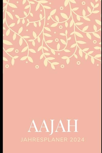 JAHRESPLANER FÜR AAJAH 2024: Bullet-Journal Style - personalisiert für den Namen AAJAH - Kalender - eine Seite pro Tag - Geschenkidee für Frauen