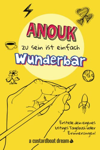 Anouk zu sein ist einfach wunderbar: Ein personalisiertes (DIY) eigenes lustiges Tagebuch