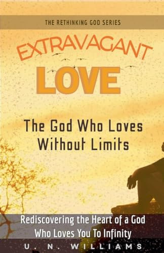 Extravagant Love (The Rethinking God, Band 2)