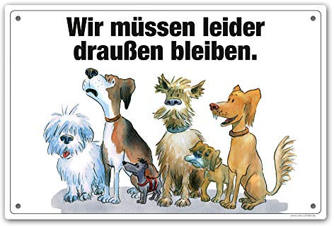 Schild Wir müssen leider draußen bleiben (keine Hunde)