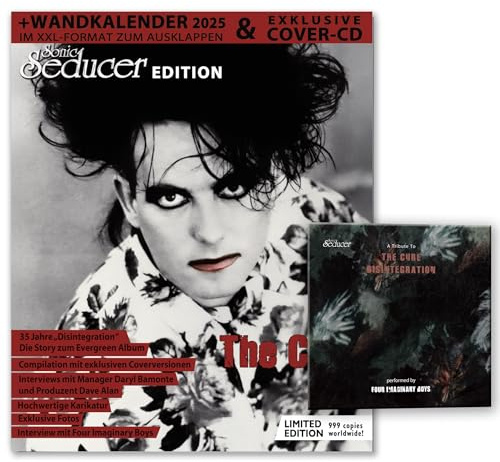 Sonic Seducer Edition The Cure mit Wandkalender 2025 im XXL-Format zum Ausklappen und großem Special und Cover zum 35.Jubiläum des Albums „Disintegration“