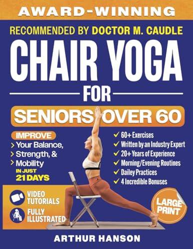 Chair Yoga for Seniors Over 60: Improve Your Balance, Strength, and Mobility in Just 21 Days (Simple, Band 2)