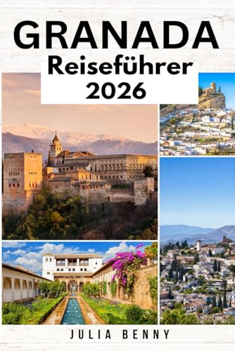 GRANADA Reiseführer 2026: Entdecken Sie Granadas Paläste, Flamenco und versteckte Ecken