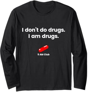 5-Uhr-Club - I don´t do drugs I am drugs Langarmshirt