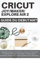 Cricut Le guide du débutant: Maitriser sa Cricut | Guide du débutant en Français | Bien débuter| Questions et Erreurs Fréquentes