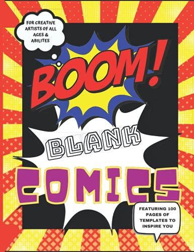 Boom! Blank Comic Books: Featuring 100 pages of templates, layouts, action bubbles and graphics, Perfect for any aspiring cartoonist or artist!