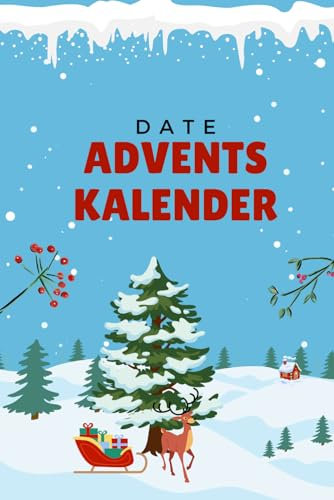 Romantischer Date-Ideen Adventskalender für Paare: 24 unvergessliche Erlebnisse für Liebe und Verbindung