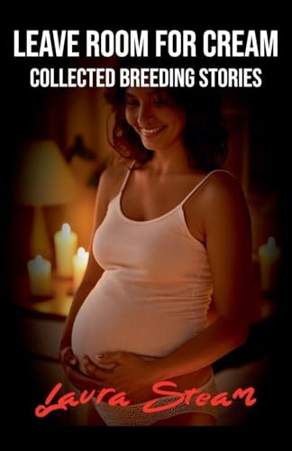 Leave Room for Cream: Collected Breeding Stories