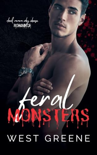 Feral Monsters (Boys Without Remorse, Band 2)