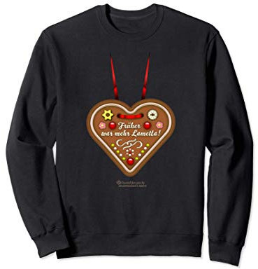 Lametta Lebkuchenherz mit Spruch Früher war mehr Lametta Sweatshirt
