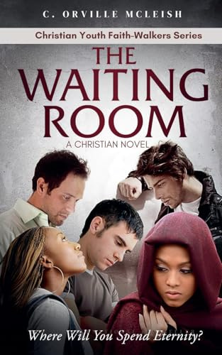 The Waiting Room: A Christian Novel (Christian Youth Faith-Walkers)