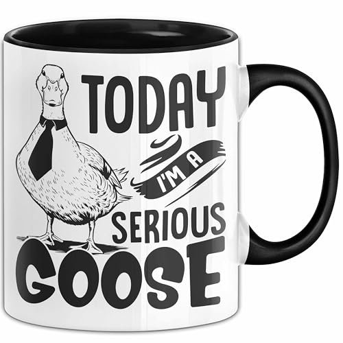 Gans Tasse Geschenk Today I Am A Serious Goose Kaffee-Becher (Schwarz)