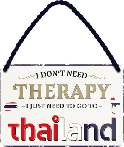 schilderkreis24 – Blechschild Lustiger Spruch “I just need to go to Thailand “ Deko Geschenkidee Mann Frau 18x12cm
