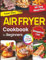 Air Fryer Cookbook: 100+ Quick, Healthy & Easy Air Fryer Recipes Book UK for Busy People with Full-Color Photos, 30 Days Meal Plan, Shopping List and Step-by-Step Instructions