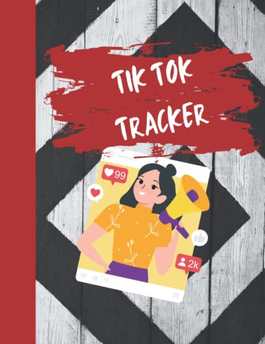 Tik Tok Post Tracker Journal: Keep Your Channel Organised and on Track. Social Media Marketing For Influencers