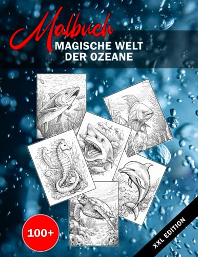 XXL Malbuch Tiere der magischen Unterwasserwelt für Kinder ab 8 Jahren: Ausmalbuch im Großformat | über 100 Ausmalbilder | extra große Malvorlagen