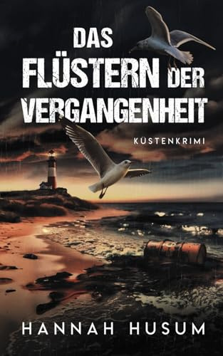 Das Flüstern der Vergangenheit: Küstenkrimi: Nordseekrimi (Behrens & Winter ermitteln, Band 11)