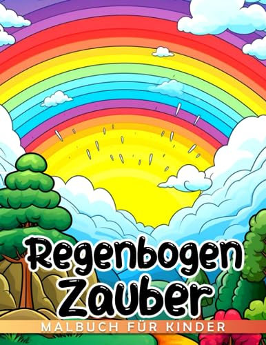 Regenbogen-Zauber Malbuch für Kinder: Verschiedene Farben am Himmel durch 30 Bilder zum Ausmalen und Spaß haben | Gag Geschenke | White Elephants Geschenke