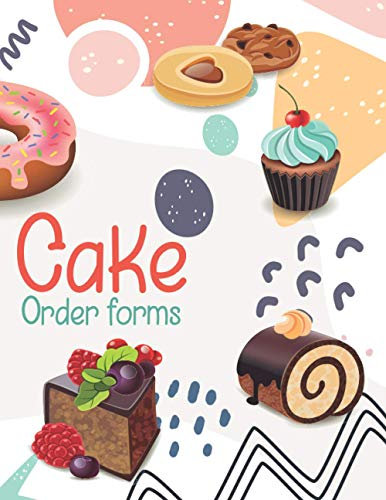 Cake Order Forms: 🍰 110 pages for organized your custom cake order | 8.5 x11 in.🧁