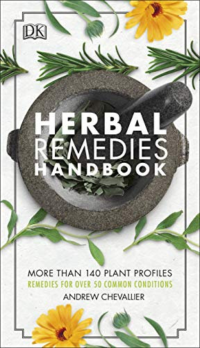 Herbal Remedies Handbook: More Than 140 Plant Profiles; Remedies for Over 50 Common Conditions (English Edition)