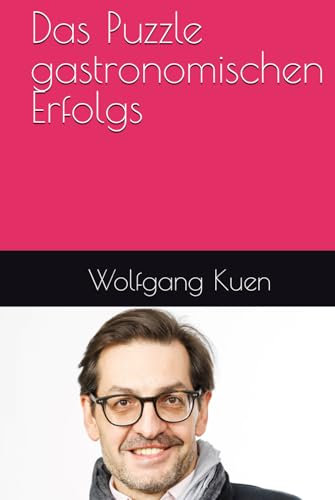 Das Puzzle gastronomischen Erfolgs