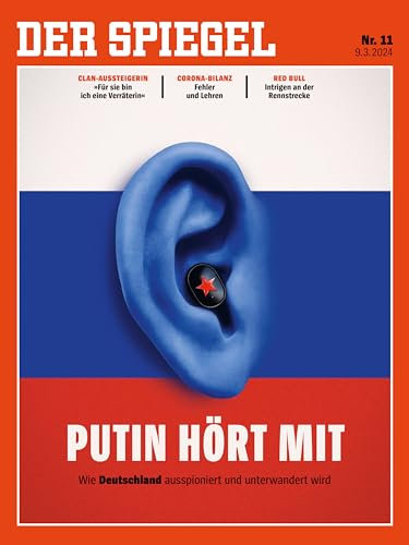 DER SPIEGEL 11/2024 Putin hört mit