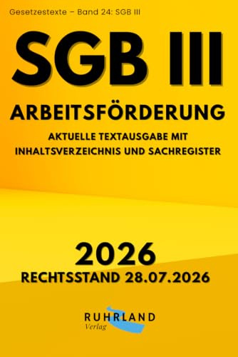 SGB III Arbeitsförderung: aktuelle Textausgabe mit Inhaltsverzeichnis und Sachregister