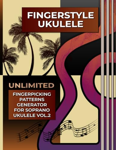Fingerstyle Ukulele. Unlimited Fingerpicking Patterns Generator For Soprano Ukulele Vol.2: Fastest Way To Discover Unlimited Finger Picking Patterns ... Tabs and Notes. Beginner to Advanced.