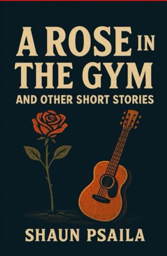 The Rose In the Gym and other short stories