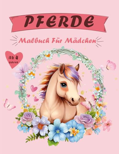 Pferde Malbuch für Mädchen ab 4 Jahren: Wundervolles Malbuch für Mädchen, Jungs und Pferdeliebhaber - 50 Wunderschöne Pferdemotive zum Ausmalen