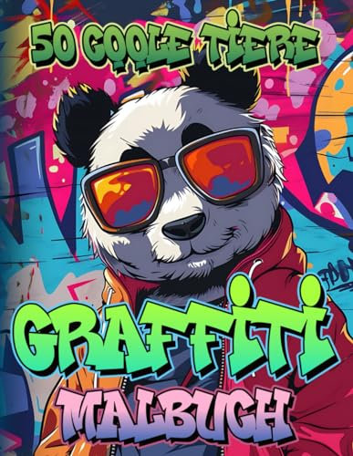 Graffiti Malbuch für Kinder ab 10: Street Art Designs mit 50 Coolen Tieren zum Ausmalen für Teenager
