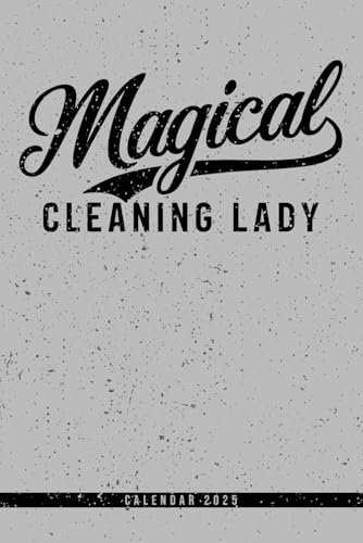 Magical Cleaning Lady: Calendar 2025 Weekly Planner: Monthly & Yearly Overviews, Dotted Note Pages - Perfect Christmas, Birthday, or Any Occasion Gift