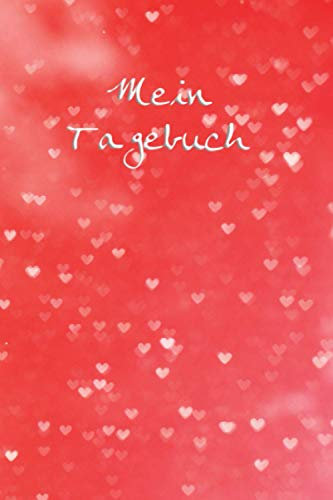 Mein Tagebuch: Für gute und schlechte Tage - mit Vorlage für schnelle Einträge - Achtsamkeit - für Frauen und Teenager - rot mit Herzchen