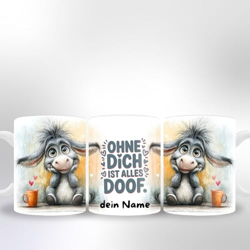 Tasse ohne Dich ist alles doof mit Namen personalisierbar, Geschenke, Geburtstag, Büro, Kaffeebecher