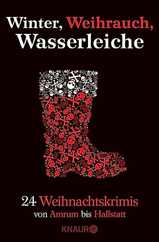 Winter, Weihrauch, Wasserleiche: 24 Weihnachtskrimis - Von Amrum bis Hallstatt