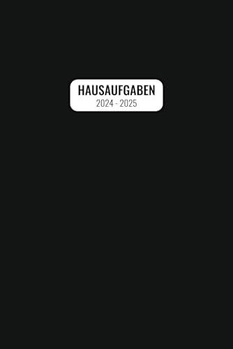 Hausaufgaben 2024 2025: Schülerkalender Mit Datum, Platz Für Aufgaben, Stundenplan, Notizen / Hausaufgabenheft, Schulplaner Mit Wochenkalender / Schülerplaner Für Schuljahr 24/25 Cover In Schwarz